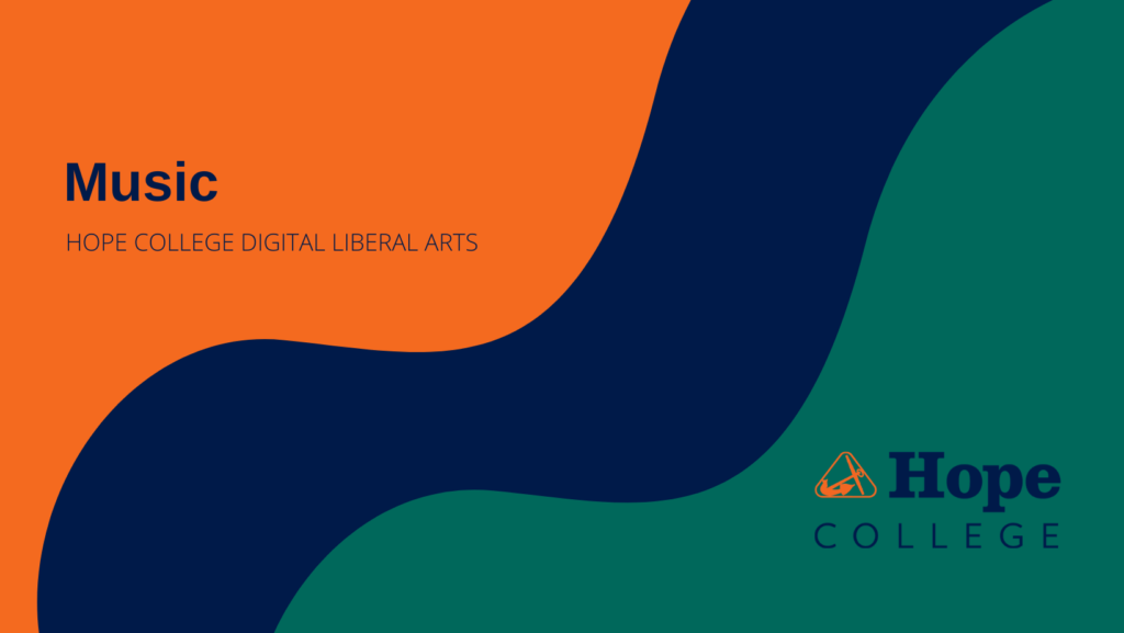 Music, Hope College Digital Liberal Arts, Hope College Logo